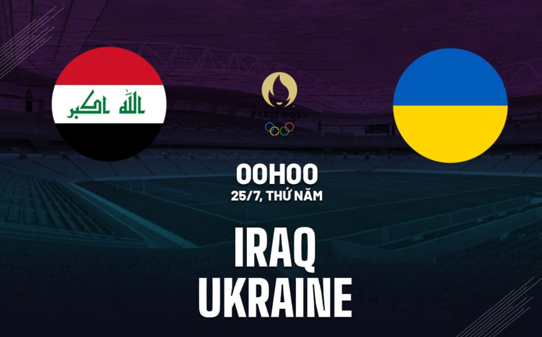 Nhận định, Soi kèo Iraq vs Ukraine,0h00 ngày 25/7（Olympic 2024）